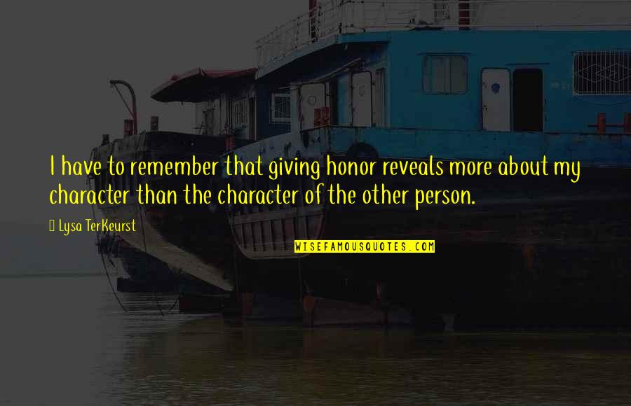 Plaintiffs Plural Possessive Quotes By Lysa TerKeurst: I have to remember that giving honor reveals