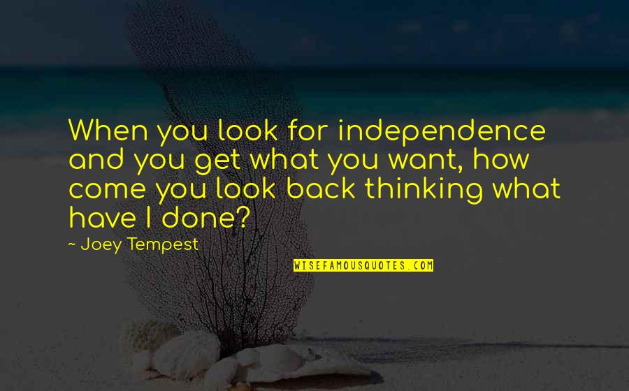 Planetoid Crashed Quotes By Joey Tempest: When you look for independence and you get