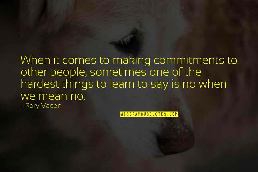 Planked Walls Quotes By Rory Vaden: When it comes to making commitments to other