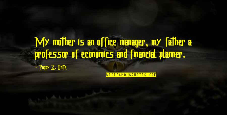 Planner Quotes By Poppy Z. Brite: My mother is an office manager, my father