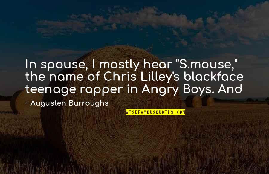 Planning And God Quotes By Augusten Burroughs: In spouse, I mostly hear "S.mouse," the name