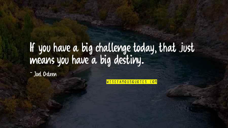 Planning And God Quotes By Joel Osteen: If you have a big challenge today, that