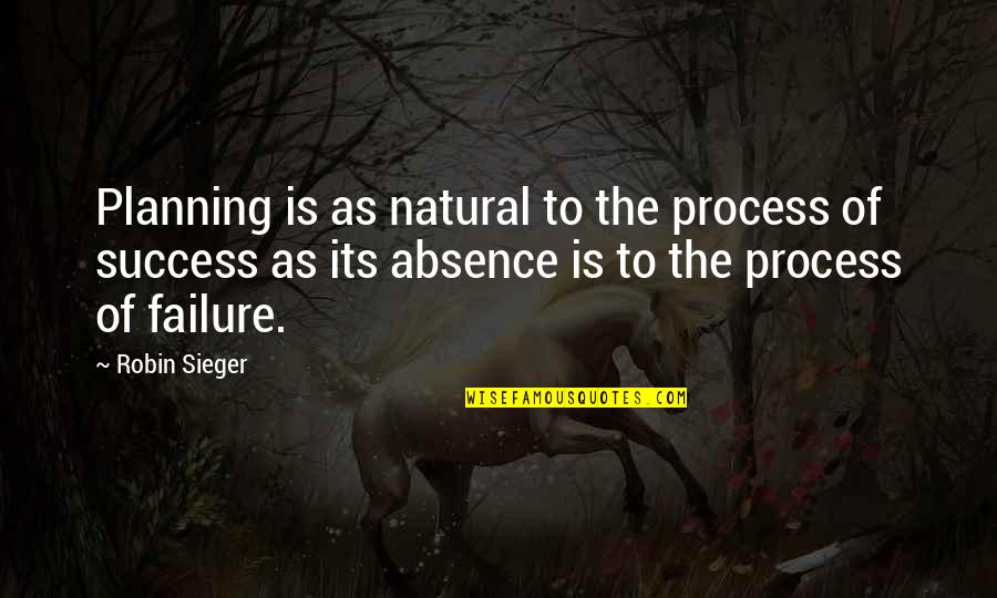 Planning And Success Quotes By Robin Sieger: Planning is as natural to the process of