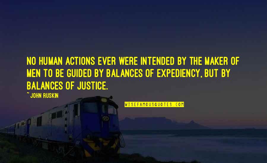 Plants And Nature Quotes By John Ruskin: No human actions ever were intended by the