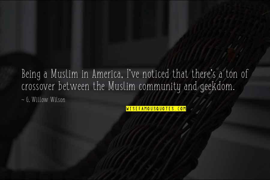 Plastered Synonym Quotes By G. Willow Wilson: Being a Muslim in America, I've noticed that