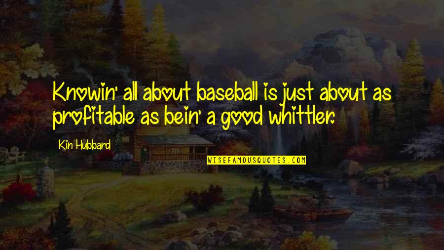 Play Hard Win Quotes By Kin Hubbard: Knowin' all about baseball is just about as