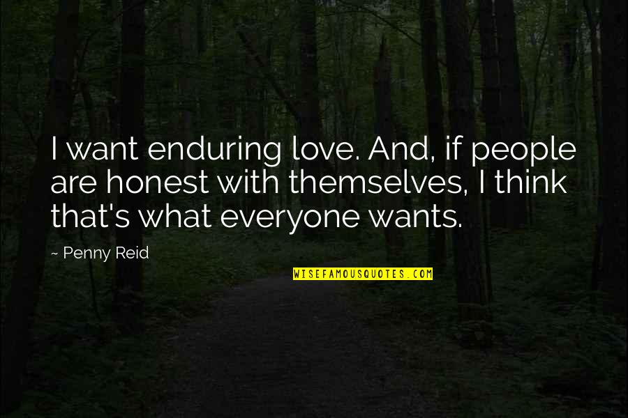 Playing With Daddy Quotes By Penny Reid: I want enduring love. And, if people are