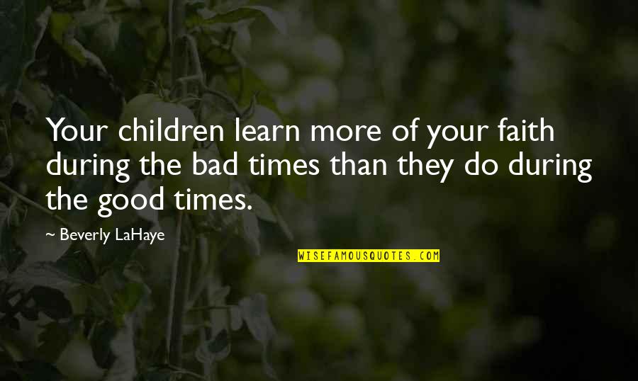 Plc Hardware Quotes By Beverly LaHaye: Your children learn more of your faith during