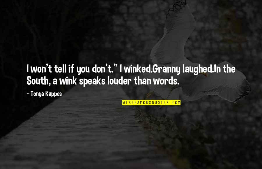 Please Give Me Time Quotes By Tonya Kappes: I won't tell if you don't." I winked.Granny