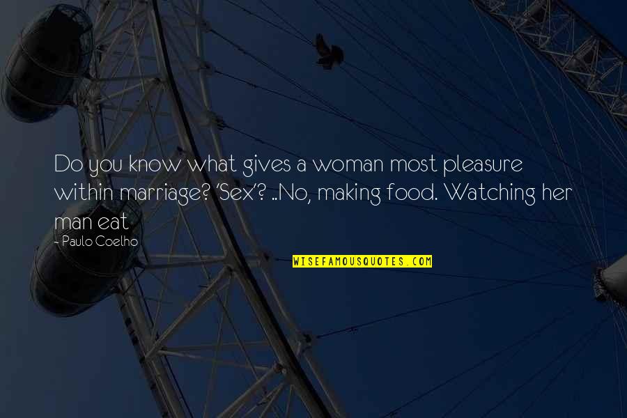 Pleasure Your Woman Quotes By Paulo Coelho: Do you know what gives a woman most