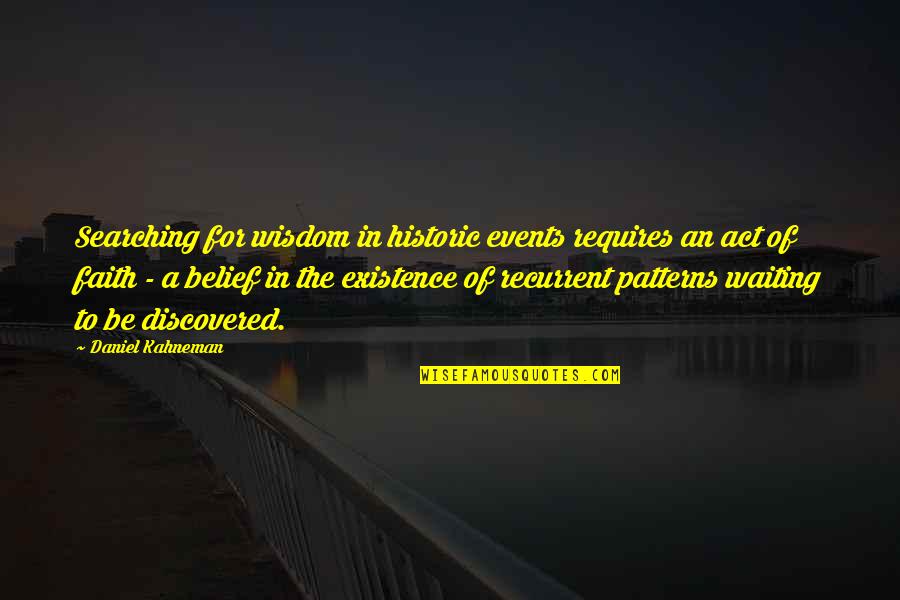 Pledge Brothers Quotes By Daniel Kahneman: Searching for wisdom in historic events requires an