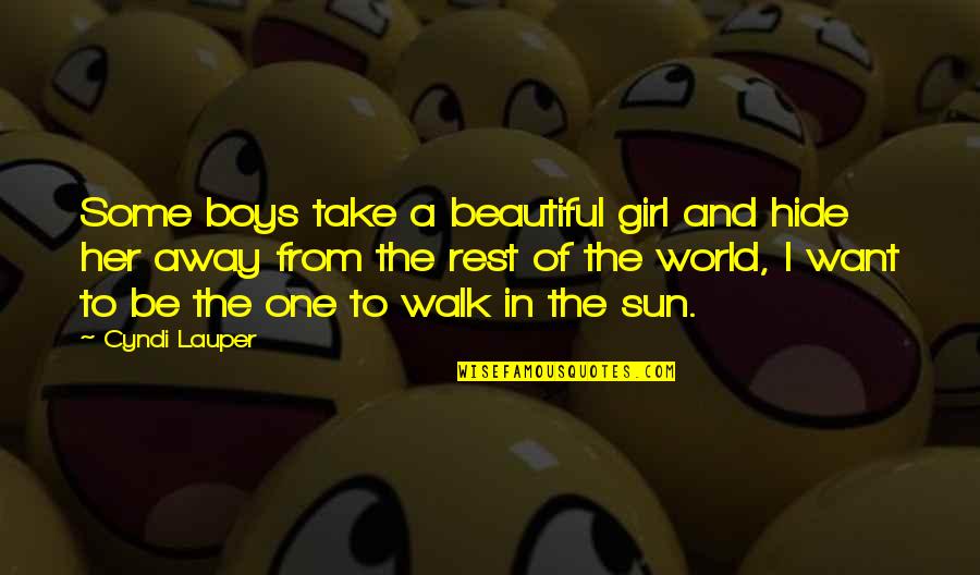 Plenitud En Quotes By Cyndi Lauper: Some boys take a beautiful girl and hide