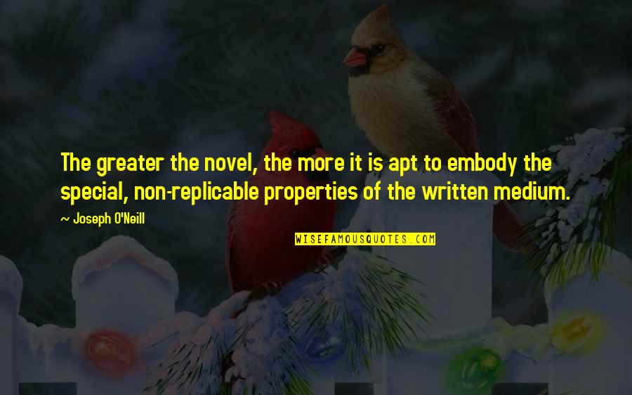 Pleyer 1 Quotes By Joseph O'Neill: The greater the novel, the more it is