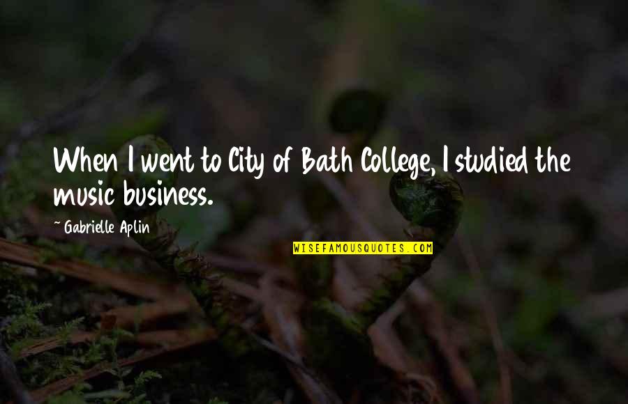 Ploughshares Emerging Quotes By Gabrielle Aplin: When I went to City of Bath College,