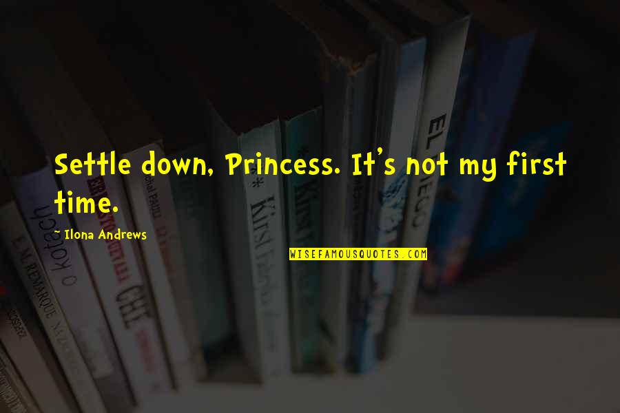 Plumero Clipart Quotes By Ilona Andrews: Settle down, Princess. It's not my first time.