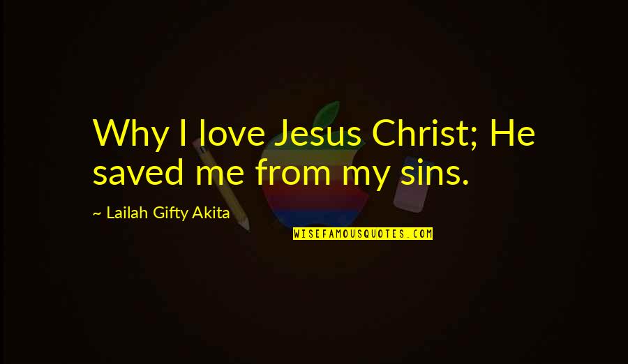 Plumpness Synonym Quotes By Lailah Gifty Akita: Why I love Jesus Christ; He saved me