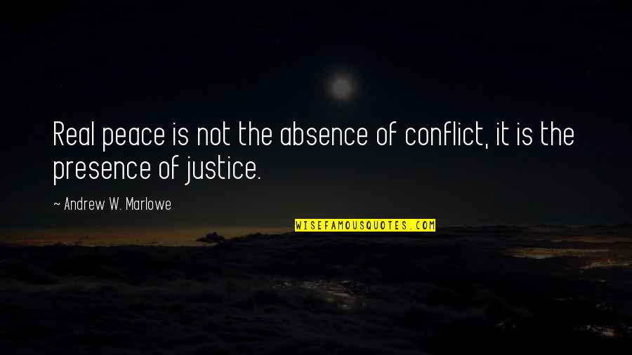 Poastimg Quotes By Andrew W. Marlowe: Real peace is not the absence of conflict,