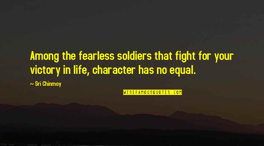 Pockette Quotes By Sri Chinmoy: Among the fearless soldiers that fight for your