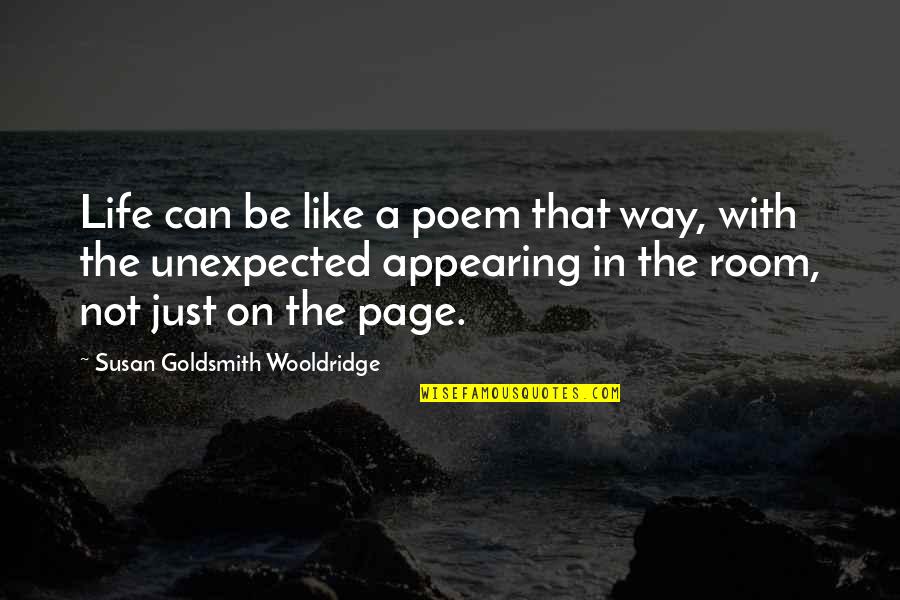 Poem Writing Quotes By Susan Goldsmith Wooldridge: Life can be like a poem that way,