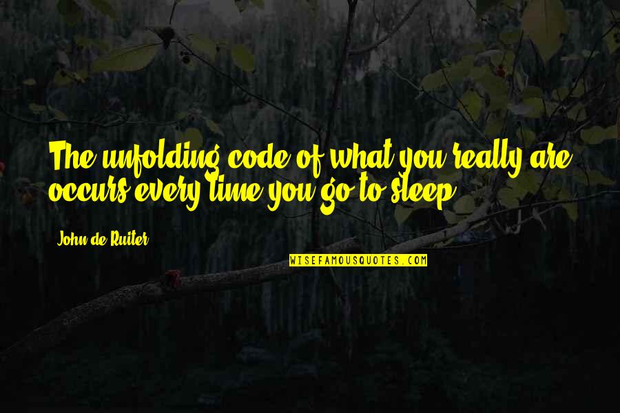 Poet And Didnt Quotes By John De Ruiter: The unfolding code of what you really are