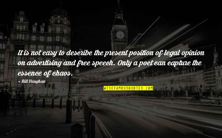 Poet And Quotes By Bill Vaughan: It is not easy to describe the present