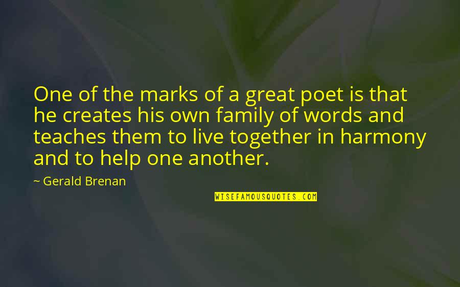 Poet S Words Quotes By Gerald Brenan: One of the marks of a great poet