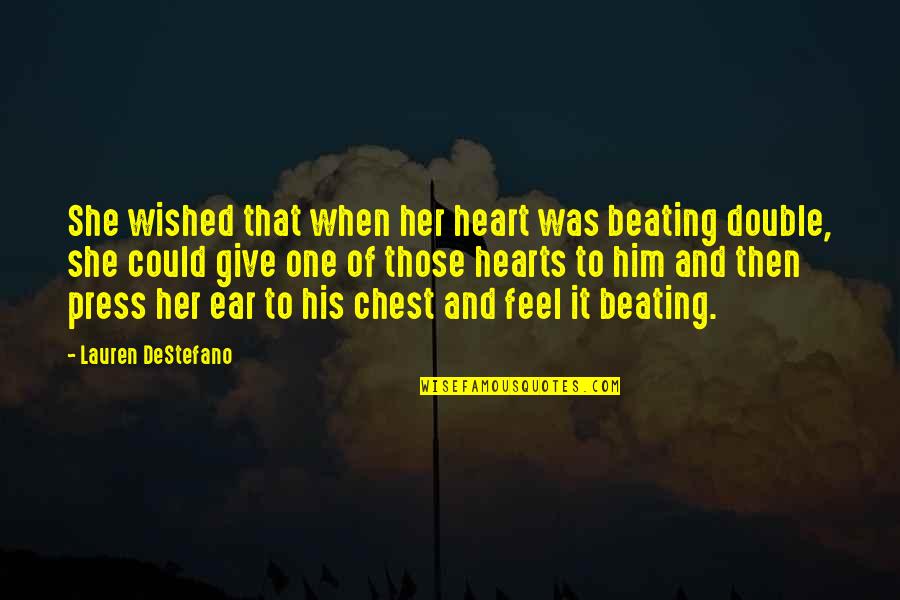 Poetic Prose Quotes By Lauren DeStefano: She wished that when her heart was beating