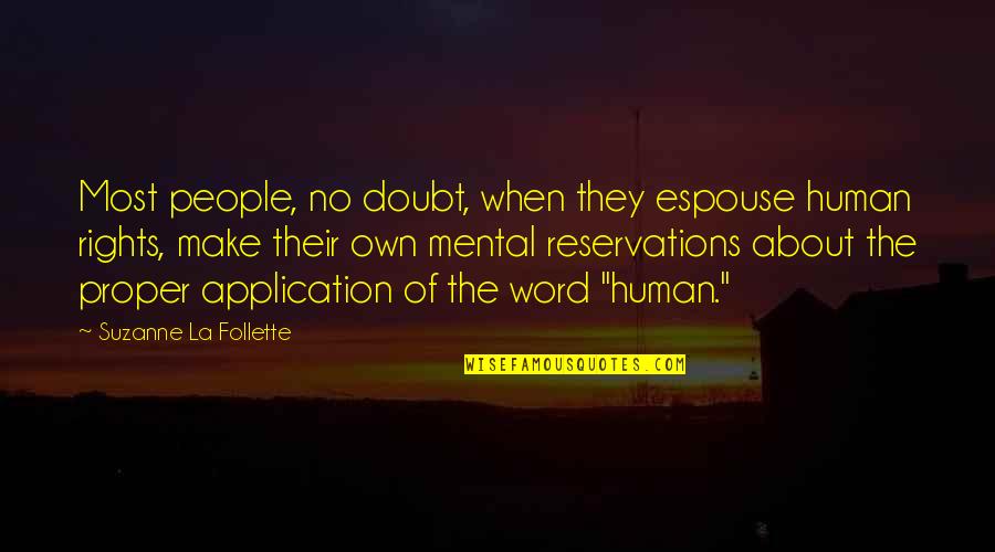 Pohills Quotes By Suzanne La Follette: Most people, no doubt, when they espouse human