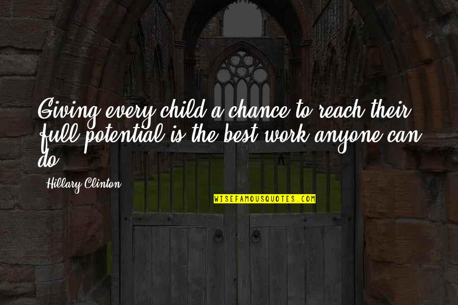 Policy Paralysis Quotes By Hillary Clinton: Giving every child a chance to reach their