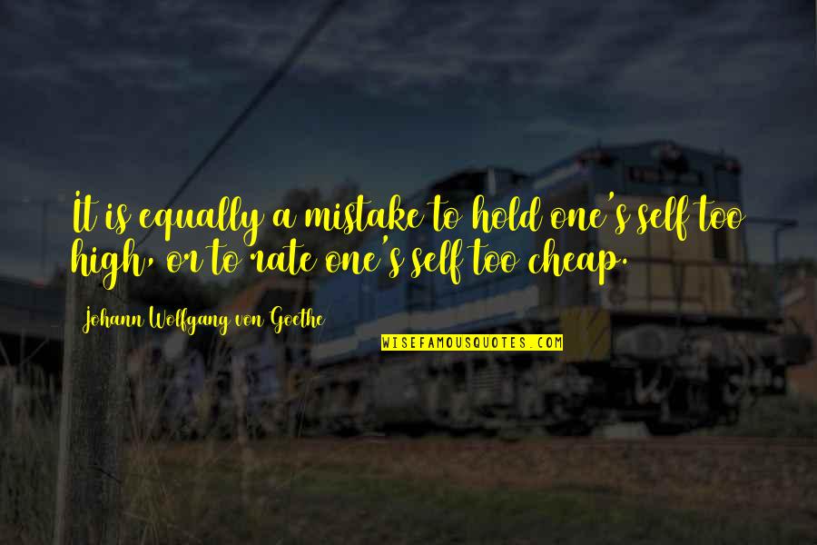 Political Faction Quotes By Johann Wolfgang Von Goethe: It is equally a mistake to hold one's