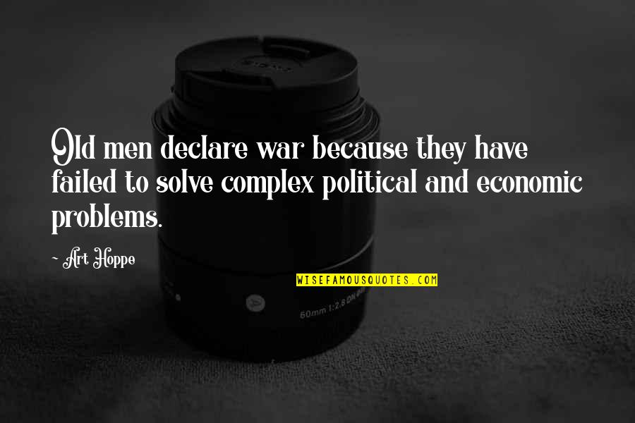 Political War Quotes By Art Hoppe: Old men declare war because they have failed