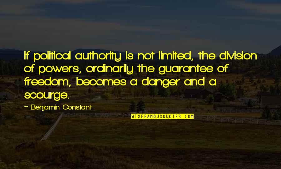 Politics And Quotes By Benjamin Constant: If political authority is not limited, the division