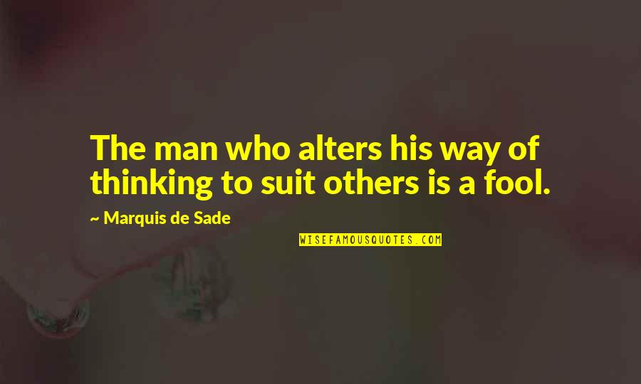 Pollara Pizza Quotes By Marquis De Sade: The man who alters his way of thinking