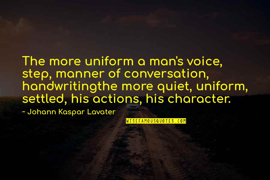 Polyculture Brewing Quotes By Johann Kaspar Lavater: The more uniform a man's voice, step, manner