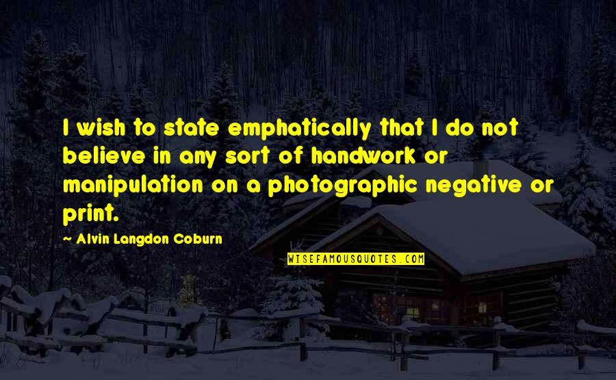 Pooder Speaker Quotes By Alvin Langdon Coburn: I wish to state emphatically that I do