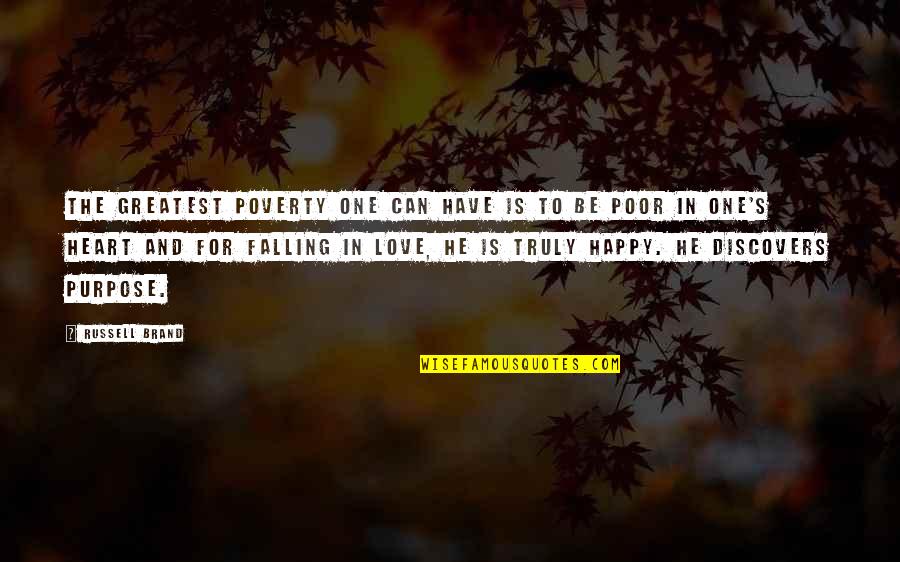 Poor And Happy Quotes By Russell Brand: The greatest poverty one can have is to