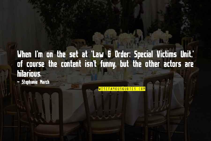 Poor Customer Service Quotes By Stephanie March: When I'm on the set at 'Law &