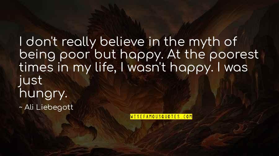 Poor Happy Quotes By Ali Liebegott: I don't really believe in the myth of