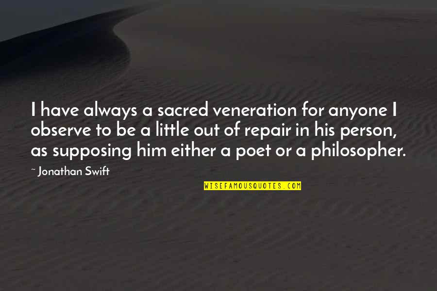 Popasmoke Quotes By Jonathan Swift: I have always a sacred veneration for anyone