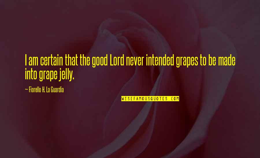 Popcorn And Love Quotes By Fiorello H. La Guardia: I am certain that the good Lord never