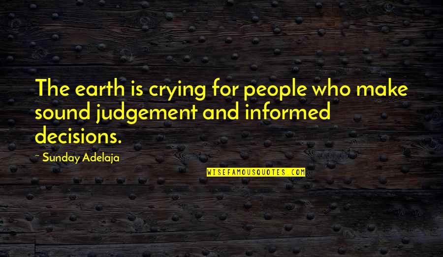 Populismo Punitivo Quotes By Sunday Adelaja: The earth is crying for people who make