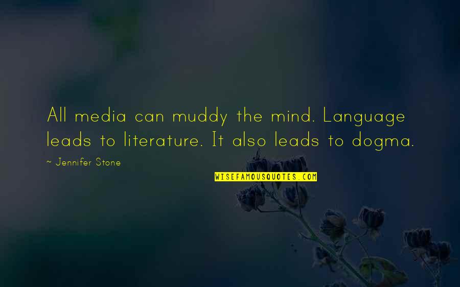 Porcos Country Quotes By Jennifer Stone: All media can muddy the mind. Language leads