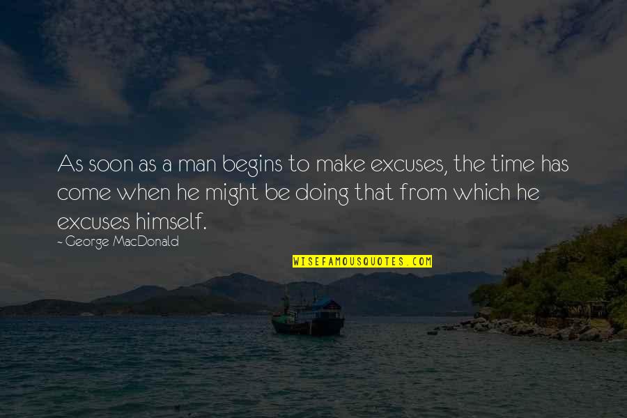 Porodica Rabic Quotes By George MacDonald: As soon as a man begins to make