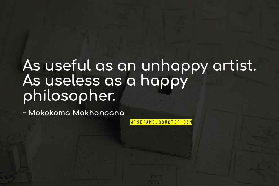 Portainer Create Quotes By Mokokoma Mokhonoana: As useful as an unhappy artist. As useless