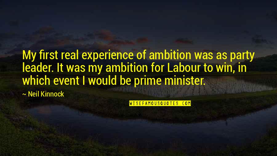 Portalupi Vermentino Quotes By Neil Kinnock: My first real experience of ambition was as