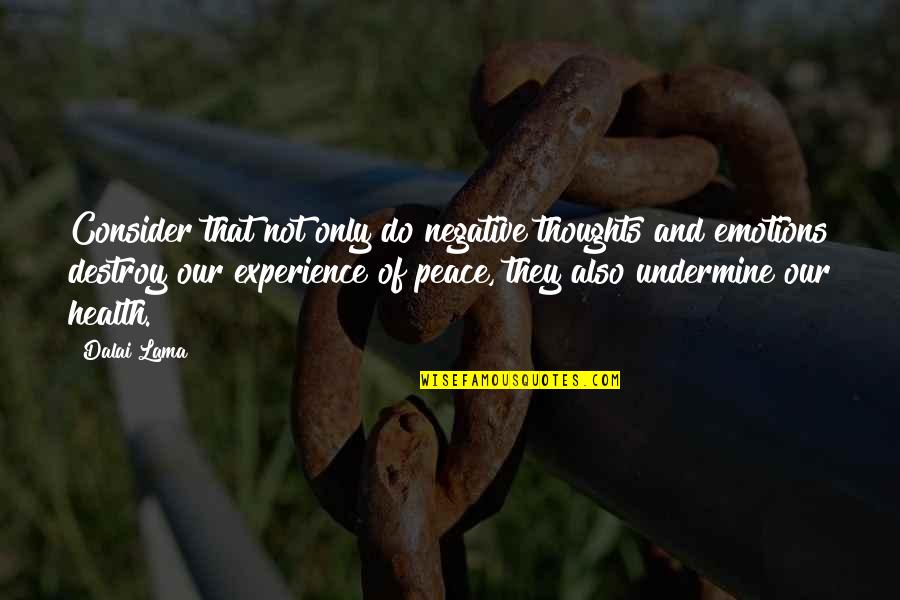 Portune Quotes By Dalai Lama: Consider that not only do negative thoughts and