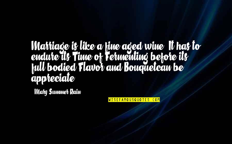 Posadas Resorts Quotes By Mary Summer Rain: Marriage is like a fine aged wine. It