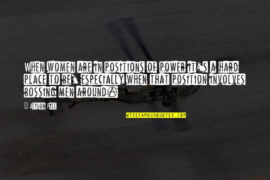 Position Of Quotes By Alison Pill: When women are in positions of power it's