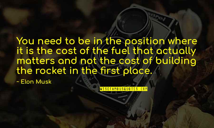 Position Of Quotes By Elon Musk: You need to be in the position where