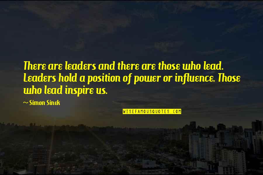 Position Of Quotes By Simon Sinek: There are leaders and there are those who